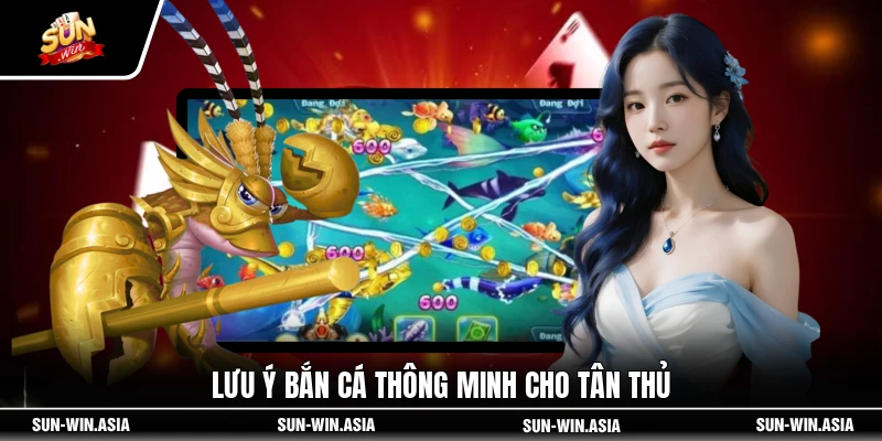 Lưu ý bắn cá thông minh cho tân thủ