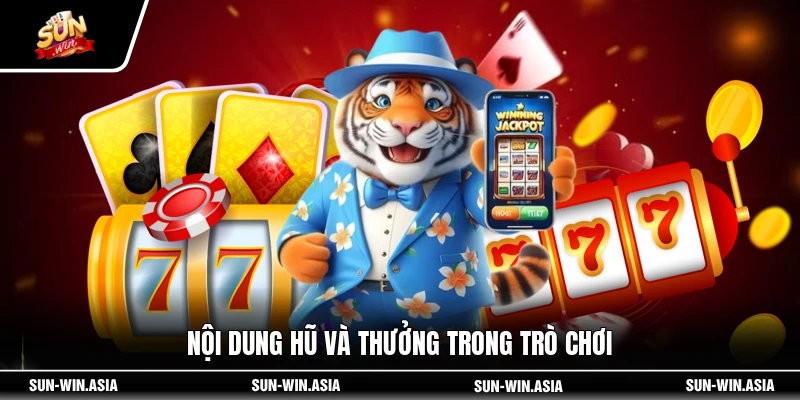 Nội dung hũ và thưởng trong trò chơi
